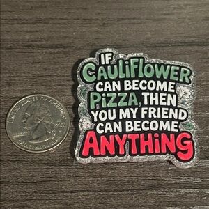Handmade Motivational Cauliflower Pizza magnet